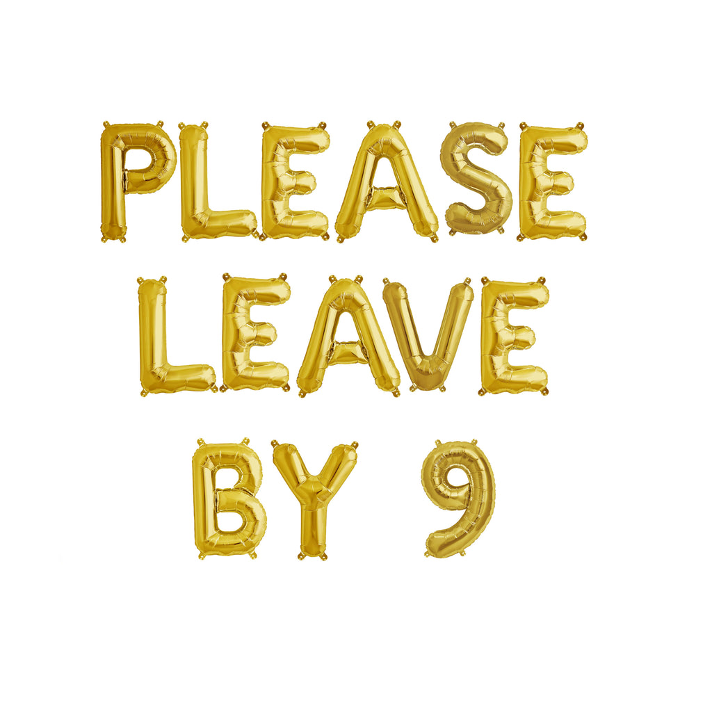 Please Leave By 9 Balloon Set